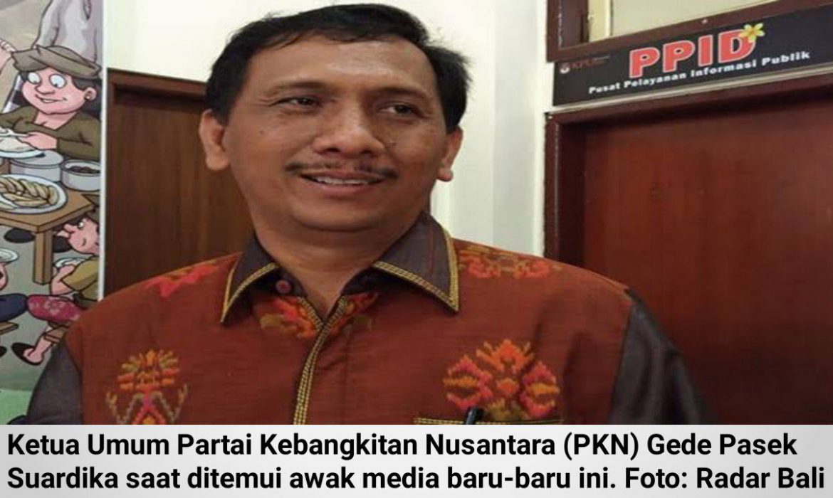 Tinggalkan Partai Hanura, Gede Pasek Suardika Kini Pimpin PKN