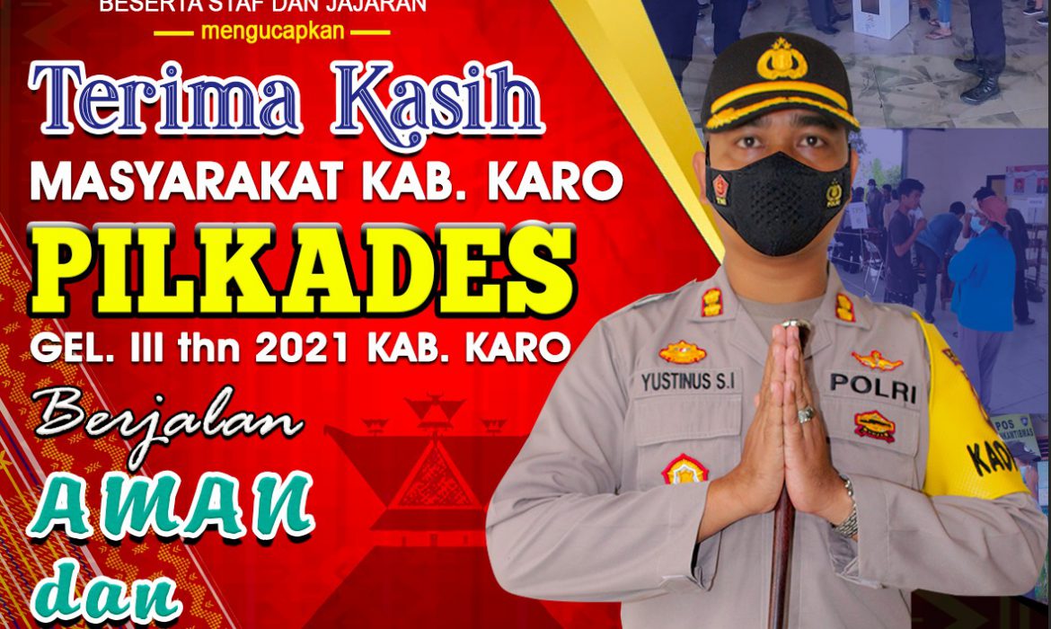 Kapolres Karo Ucapkan Terima Kasih Karna Pilkadas Serentak Aman dan Lancar