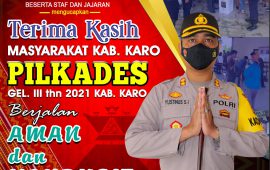 Kapolres Karo Ucapkan Terima Kasih Karna Pilkadas Serentak Aman dan Lancar